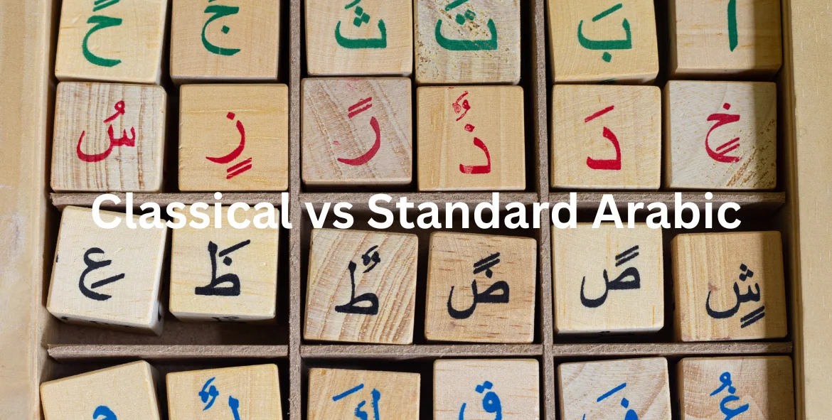 Classical Arabic vs. Modern Standard Arabic 5 Differences